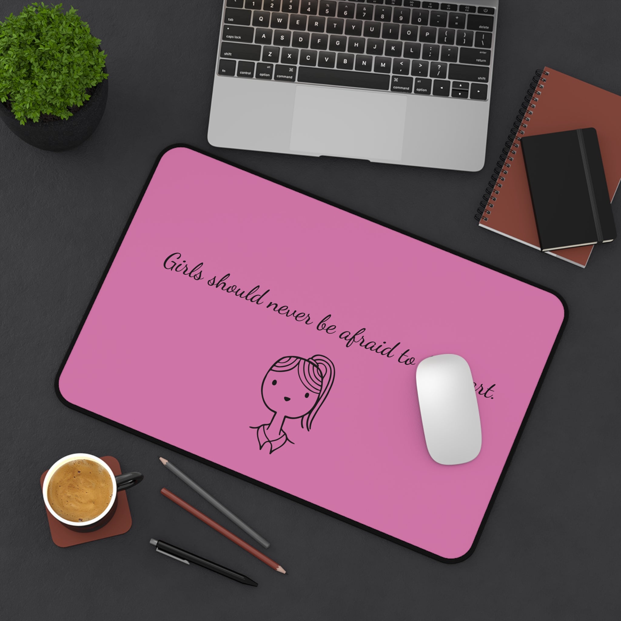 Desk Mat - Girls Should Never Be Afraid to Be Smart